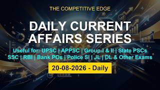 Daily Current Affairs Series - 20-08-2026 Daily | The Competitive Edge screenshot 3