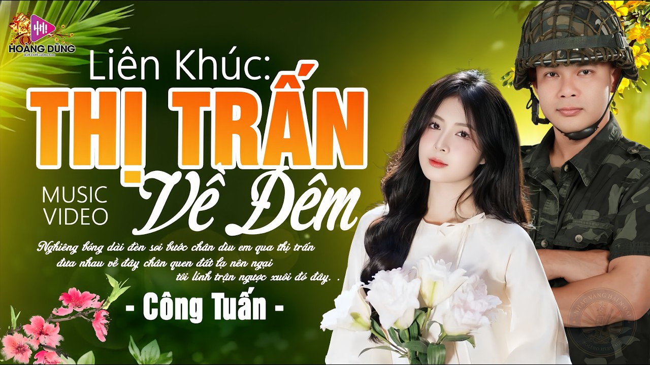 THỊ TRẤN VỀ ĐÊM - CÔNG TUẤN Giọng Ca Độc Lạ CỰC ÊM TAI ✨ Nhạc Lính Xưa Bất Hủ HAY NHẤT MỌI THỜI ĐẠI