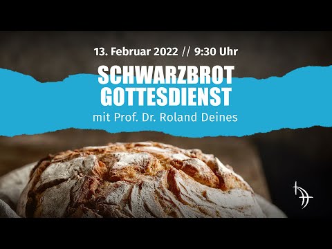 Prof. Dr. Roland Deines | 13.02.2022 | Schwarzbrot-Gottesdienst