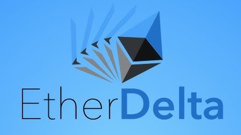 EtherDelta Tutorial - Clearly Explained