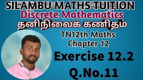 TN12th Maths|Exercise 12.2 Q.No.11|Chapter 12|Discrete Mathematics intamil|தனிநிலைக் கணிதம் in tamil