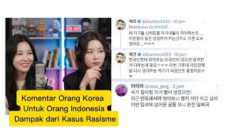 Komentar Orang Korea Untuk Orang Indonesia Dampak dari Kasus Rasisme yang Belum Selesai