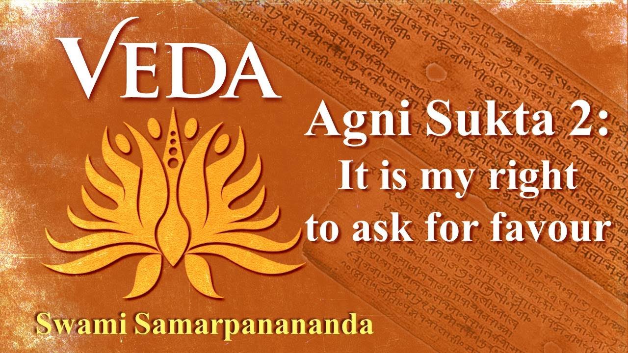 Vedas 18 | Agni Sukta: First hymn of Rgveda, It is all your grace, o ...