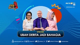 Kick Andy - Ubah Derita Jadi Bahagia