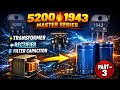 Transformer Selection + Rectifier + Filter Capacitor 5200 🔥 1943 Master Series – PART 3 |#amplifier