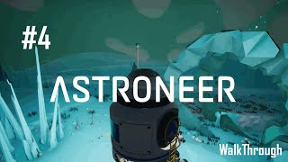 Ep 4 : GLACIO bước tiến mới (Astroneer walkthrough)