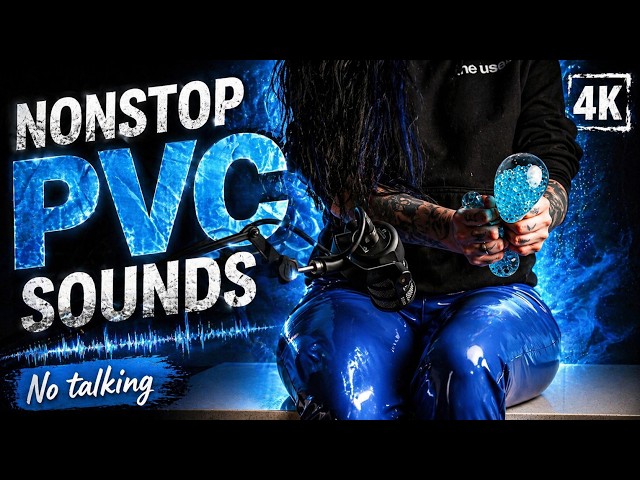 The Most Intense PVC Sounds Ever Recorded? (No Talking / 4K)