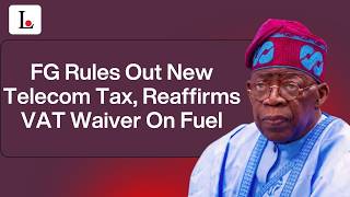 FG Rules Out New Telecom Tax, Reaffirms VAT Waiver On Fuel