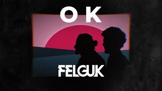 Felguk - Ok (Official Audio)