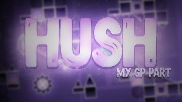 My part in Hush (Hosted by See4) | Geometry Dash