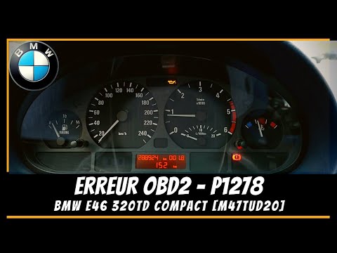 Bmw E46 Série 3 Compact (320TD) - Erreur P1278🔌OBD2