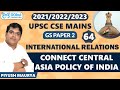 Connect Central Asia policy of India | International Relations | GS 2 | UPSC Mains