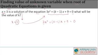 6  Finding value of unknown variable when root of Quadratic Equations is given