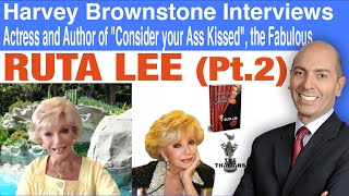 Pt 2 of Harvey Brownstone with Ruta Lee, Actress & Author of "Consider your Ass Kissed" screenshot 4