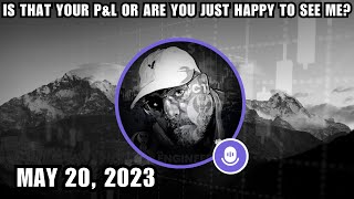 ICT Twitter Space | Is That Your P&L Or Are You Just Happy To See Me? - May 20, 2023