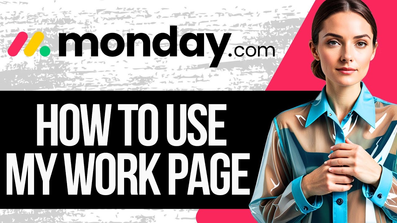 The Work Pages How To Use My Work Page in Monday.com - YouTube