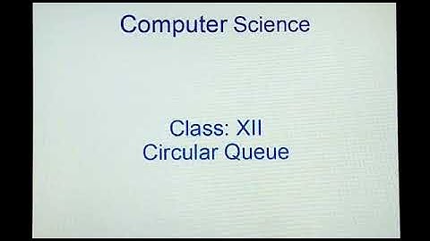 Circular Queue : Computer Science : Class XII