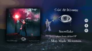 Video thumbnail of "TAKE NO PRISONERS - Snowflake"