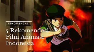 5 Rekomendasi Film Animasi Indonesia