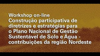 1° Workshop Plano Nacional de Gestão Sustentável de Solo e Água - região Nordeste
