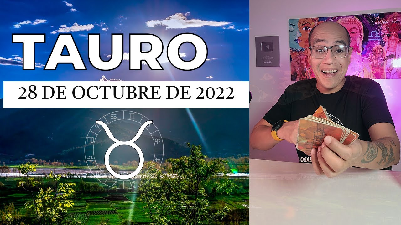 TAURO | Horóscopo de hoy 28 de Octubre 2022 | Te trata como debe y no ...