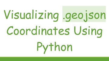 Visualizing .geojson Coordinates Using Python