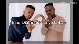 Blaq Diamond - Love Letter lyrics