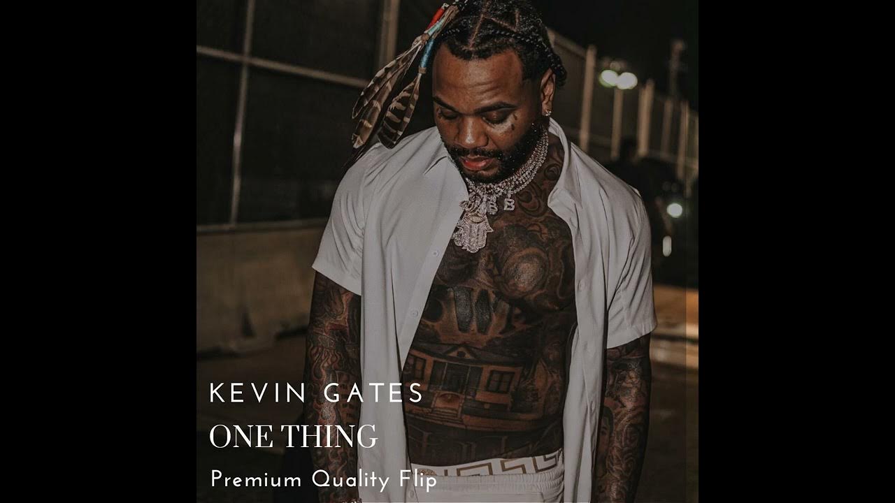 Kevin Gates One Thing (remix) YouTube