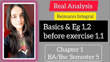 Basics & Example 1 and 2 {before Exercise 1.1} Chapter 1 | Riemann Integral | REAL ANALYSIS