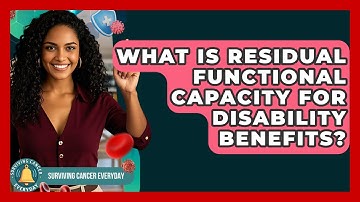 What Is Residual Functional Capacity For Disability Benefits? - Surviving Cancer Everyday