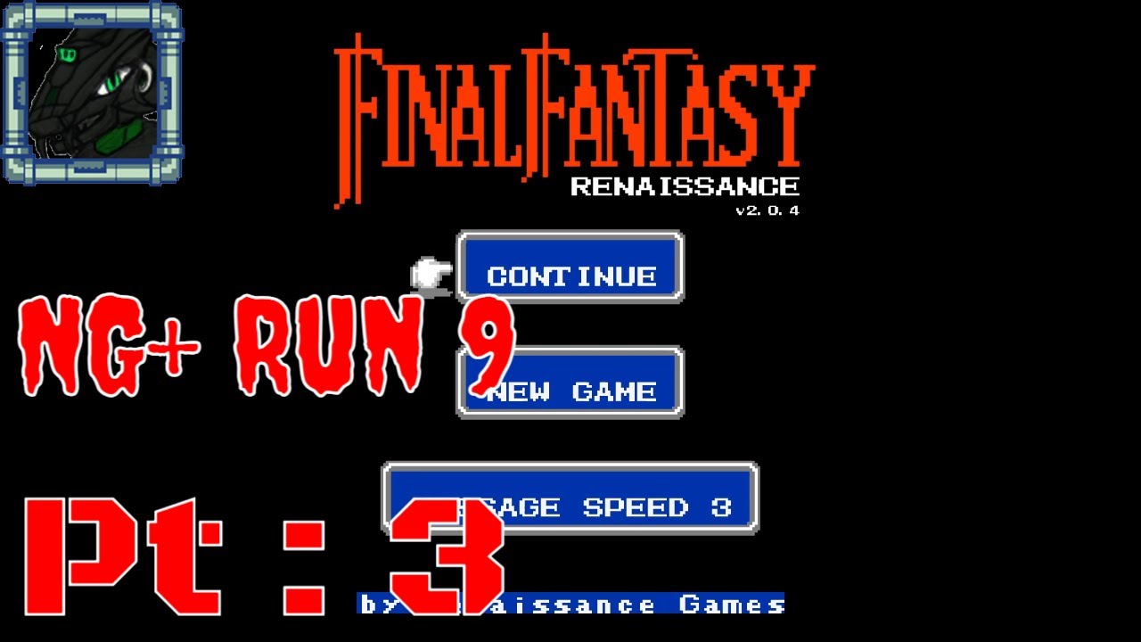 Final Fantasy Renaissance NG+ Run 9 Pt 3 {Forgetting a few things this episode it seems}