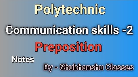 Communication skills -2. Ke Notes Preposition Polytechnic All Semester 🏆🏆