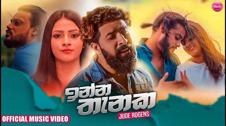 Inna Thanaka (ඉන්න තැනක) Matakaya Walalaa Damanna Kiyala  - Jude Rogans (Official Video)