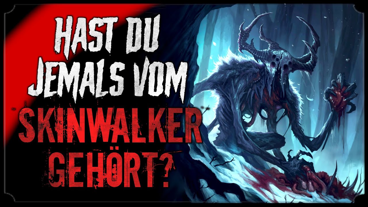 HAST DU JE VOM SKINWALKER GEHÖRT? 🌙 Creepypasta (Horror Hörbuch german ...