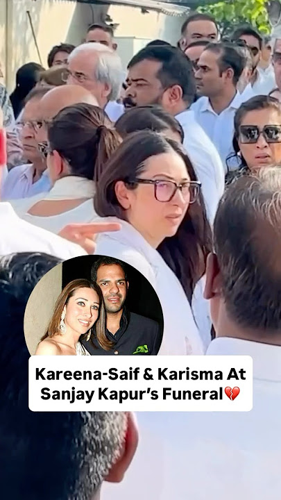 Karishma, Kareena-Saif Attend Sanjay Kapur’s Funeral🙏 #karishmakapoor #sunjaykapur #bollywood
