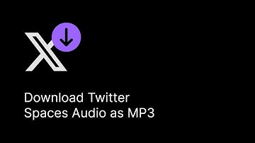Download Twitter Spaces as MP3 - 2025