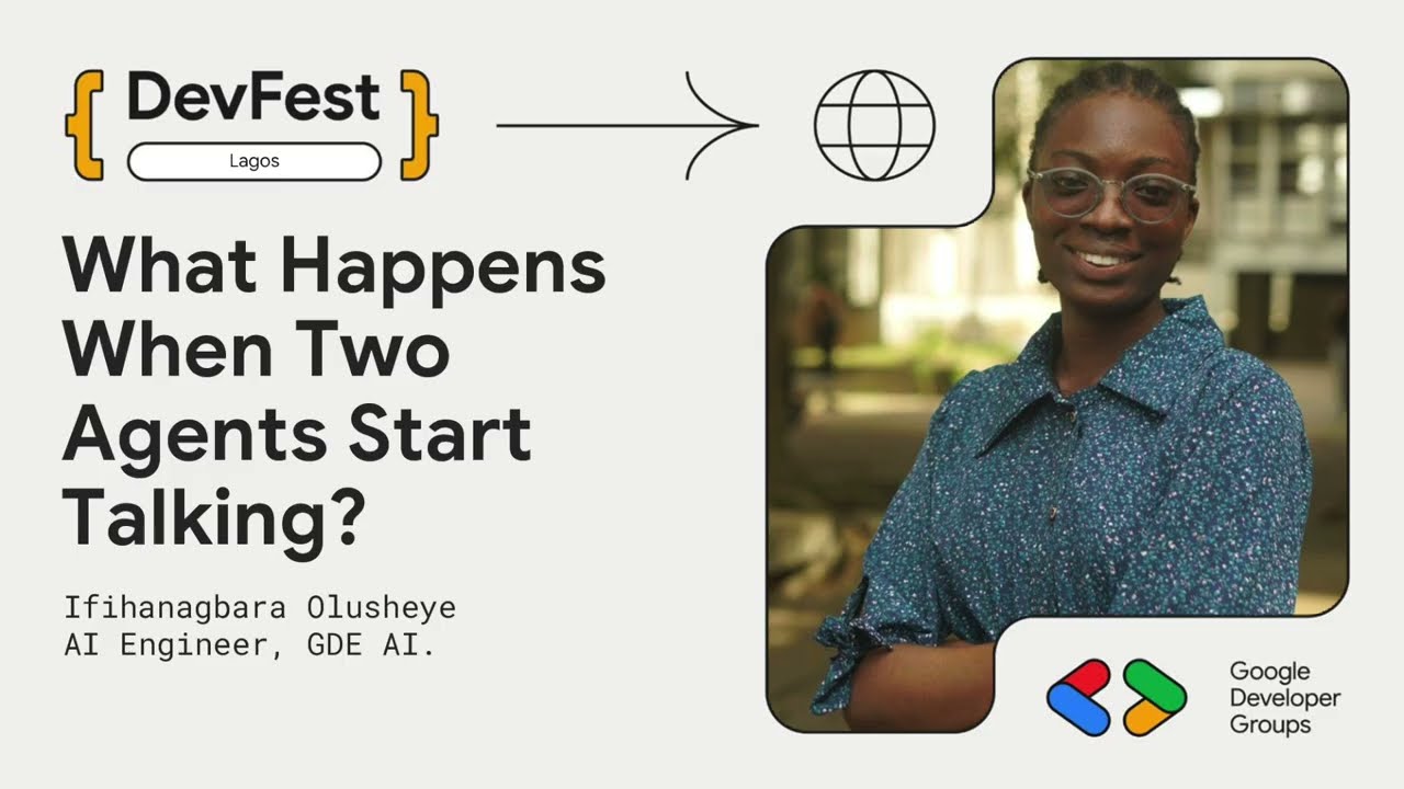 DevFest Lagos 2025: What Happens When Two Agents Start Talking? by Ifihanagbara Olusheye