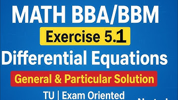BBA/BBM 2nd Semester | Exercise 5.1 Order & Degree + Solve Differential Equations | TU Exam