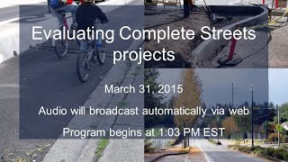 Evaluating Complete Streets Projects: A guide for practitioners