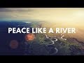 Vinesong Peace Like A River Lyric Video 