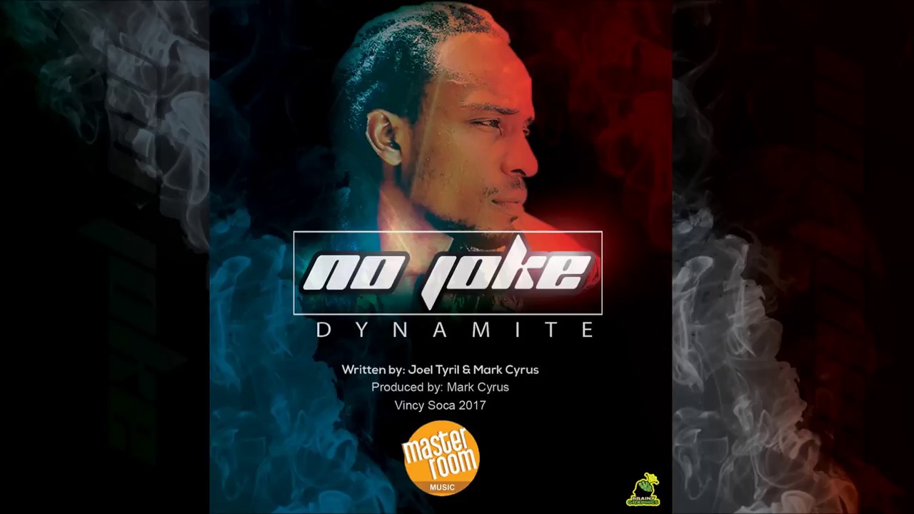 Dynamite -  No Joke (Vincy Powa Soca) 2017