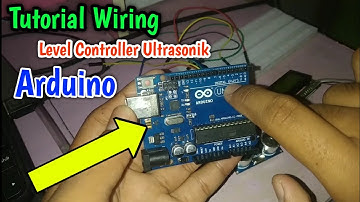 Tutorial Wiring Level Controller Ultrasonik Modul Arduino Uno R3