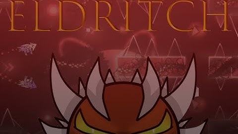 ELDRITCH first preview (Geometry Dash)