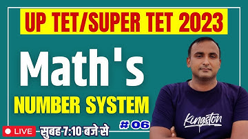 UPTET/SUPER TET MATHS CLASS 2023-24 | NUMBER SYSTEM | PART- 06 | uptet/super tet maths classes 2023