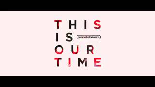 Video thumbnail of "Planetshakers This Is Our Time (Studio Version)"