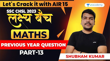 SSC CHSL 2023 I CHSL Maths PYQ  I Maths Practice Set by Shubham Kumar I SSC CGL AIR 15