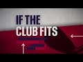 If The Club Fits: Everything you need to know about modern club fitting
