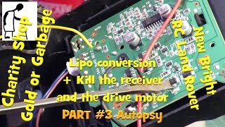 LiPo conversion + kill the receiver and drive motor PART #3 Autopsy