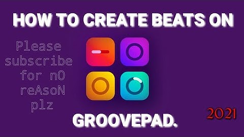How to create your own beats on Groovepad