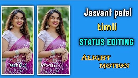 New jasvant patel Gujarati timli status video kese banay || alight motion status editing kese kare